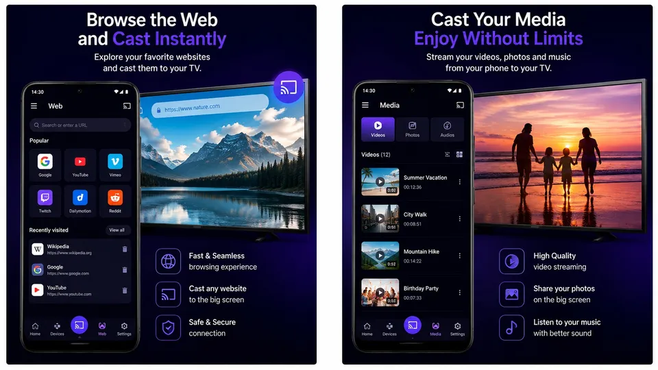 Browse the web and cast videos, or cast your own videos, photos and music to the TV